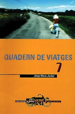 QUADERN DE VIATGES 7 | 9788481311815 | JORDAN, JOSEP MARIA | Librería Castillón - Comprar libros online Aragón, Barbastro