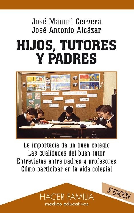 HIJOS TUTORES PADRES | 9788482397702 | CERVERA, JOSE MANUEL; ALCAZAR, JOSE ANTONIO | Librería Castillón - Comprar libros online Aragón, Barbastro