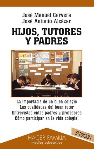 HIJOS TUTORES PADRES | 9788482397702 | CERVERA, JOSE MANUEL; ALCAZAR, JOSE ANTONIO | Librería Castillón - Comprar libros online Aragón, Barbastro