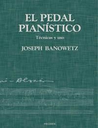 PEDAL PIANISTICO, EL | 9788436812848 | BANOWETZ, JOSEPH | Librería Castillón - Comprar libros online Aragón, Barbastro