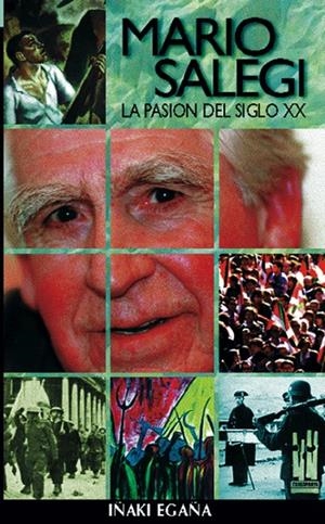 MARIO SALEGI LA PASION DEL SIGLO XX | 9788481361162 | EGAÑA, IÑAKI | Librería Castillón - Comprar libros online Aragón, Barbastro