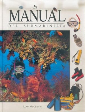 MANUAL DEL SUBMARINISTA, EL | 9788480193870 | MOUNTAIN, ALAN | Librería Castillón - Comprar libros online Aragón, Barbastro