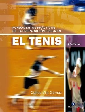 FUNDAMENTOS PRACTICOS DE LA PREPARACION FISICA EN EL TENIS | 9788480193931 | VILA GOMEZ, CARLOS | Librería Castillón - Comprar libros online Aragón, Barbastro