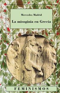 MISOGINIA EN GRECIA, LA | 9788437616957 | MADRID, MERCEDES | Librería Castillón - Comprar libros online Aragón, Barbastro