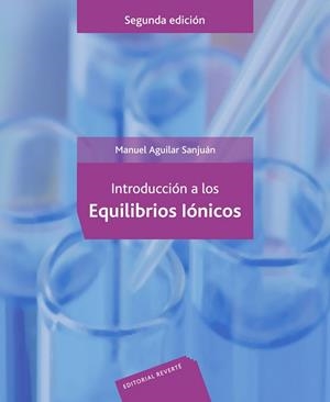 INTRODUCCION A LOS EQUILIBRIOS IONICOS | 9788429175509 | AGULAR SANJUAN, MANUEL | Librería Castillón - Comprar libros online Aragón, Barbastro