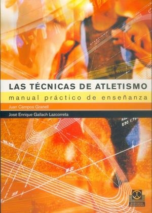TECNICAS DE ATLETISMO. MANUAL PRACTICO DE ENSEÑANZA | 9788480197854 | CAMPOS GRANELL, JUAN | Librería Castillón - Comprar libros online Aragón, Barbastro
