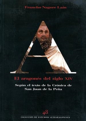 ARAGONES DEL SIGLO XIV SEGUN EL TEXTO DE LA CRONICA S.J.PEÑA | 9788481271348 | NAGORE LAIN, FRANCHO | Librería Castillón - Comprar libros online Aragón, Barbastro