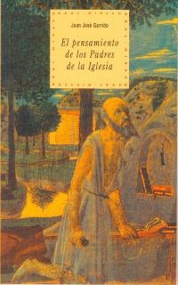 PENSAMIENTO DE LOS PADRES DE LA IGLESIA, EL | 9788446007272 | GARRIDO JUAN JOSE | Librería Castillón - Comprar libros online Aragón, Barbastro