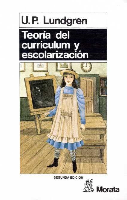 TEORIA DEL CURRICULUM Y ESCOLARIZACION | 9788471123626 | LUNDGREN, U.P. | Librería Castillón - Comprar libros online Aragón, Barbastro