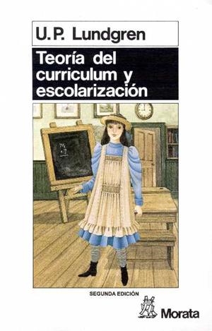 TEORIA DEL CURRICULUM Y ESCOLARIZACION | 9788471123626 | LUNDGREN, U.P. | Librería Castillón - Comprar libros online Aragón, Barbastro