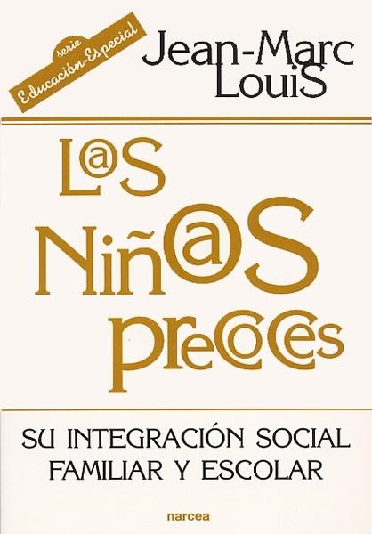 NIÑOS PRECOCES, LOS. SU INTEGRACION SOCIAL FAMILIAR Y ESCOLA | 9788427714519 | LOUIS, JEAN-MARC | Librería Castillón - Comprar libros online Aragón, Barbastro