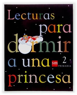 LECTURAS PARA DORMIR A UNA PRINCESA, 2 EDUCACION PRIMARIA | 9788434895959 | ORO PRADERA, BEGOÑA | Librería Castillón - Comprar libros online Aragón, Barbastro