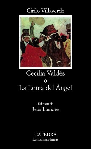 Cecilia Valdés o La Loma del Ángel | 9788437610566 | Villaverde, Cirilo | Librería Castillón - Comprar libros online Aragón, Barbastro
