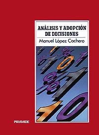 ANALISIS Y ADOPCION DE DECISIONES | 9788436804737 | LOPEZ CACHERO, MANUEL | Librería Castillón - Comprar libros online Aragón, Barbastro