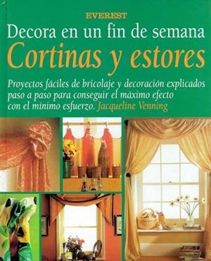 CORTINAS Y ESTORES DECORA EN UN FIN DE SEMANA | 9788424127763 | VENNING, JACQUELINE | Librería Castillón - Comprar libros online Aragón, Barbastro