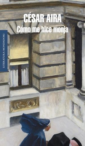 COMO ME HICE MONJA | 9788439702238 | César Aira | Librería Castillón - Comprar libros online Aragón, Barbastro