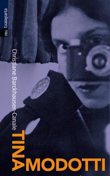 TINA MODOTTI | 9788481360943 | BARCKHAUSEN-CANALE, CHRISTIANE | Librería Castillón - Comprar libros online Aragón, Barbastro