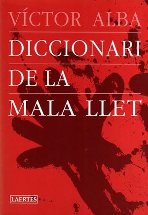DICCIONARIO DE LA MALA LLET | 9788475843438 | ALBA, VICTOR | Librería Castillón - Comprar libros online Aragón, Barbastro