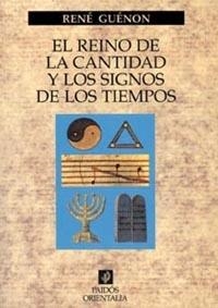 REINO DE LA CANTIDAD Y LOS SIGNOS DE LOS TIEMPOS | 9788449304194 | GUENON, RENE | Librería Castillón - Comprar libros online Aragón, Barbastro