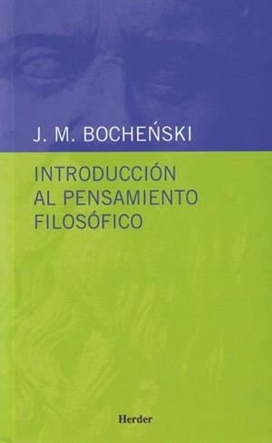 Introducción al pensamiento filosófico | 9788425409066 | Bochenski, Józef Maria | Librería Castillón - Comprar libros online Aragón, Barbastro