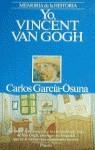 Yo, Vicent Van Gogh | 9788408000327 | García-Osuna, Carlos | Librería Castillón - Comprar libros online Aragón, Barbastro