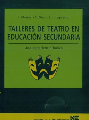 TALLERES DE TEATRO EN EDUCACION SECUNDARIA | 9788427712492 | MUÑOZ, I. | Librería Castillón - Comprar libros online Aragón, Barbastro