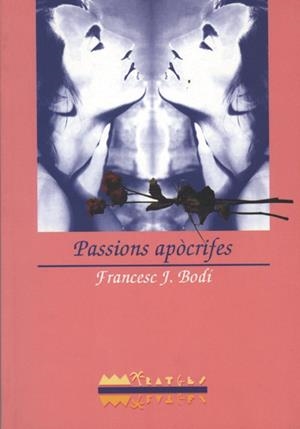 Passions apòcrifes | 9788486390976 | Bodí Beneyto, Francesc Joan | Librería Castillón - Comprar libros online Aragón, Barbastro