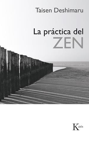 PRACTICA DEL ZEN, LA | 9788472451070 | DESHIMARU, TAISEN | Librería Castillón - Comprar libros online Aragón, Barbastro