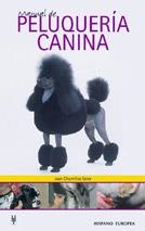 MANUAL DE PELUQUERIA CANINA | 9788425512421 | CHUMILLAS SOLER, JUAN | Librería Castillón - Comprar libros online Aragón, Barbastro