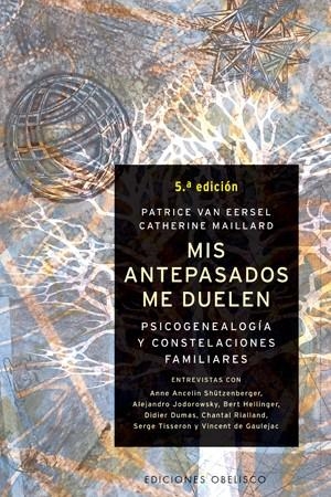 MIS ANTEPASADOS ME DUELEN : PSICOGENEALOGIA Y CONSTELACIONES | 9788497770996 | EERSEL, PATRICE VAN | Librería Castillón - Comprar libros online Aragón, Barbastro