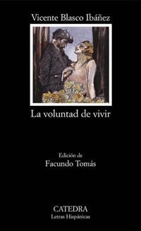 VOLUNTAD DE VIVIR, LA (LH) | 9788437616988 | BLASCO IBAÑEZ, VICENTE | Librería Castillón - Comprar libros online Aragón, Barbastro
