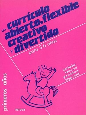 UN CURRICULO ABIERTO FLEXIBLE CREATIVO Y DIVERTIDO | 9788427712324 | BECKER, JONI | Librería Castillón - Comprar libros online Aragón, Barbastro