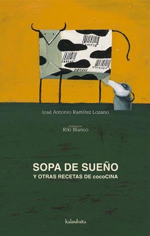 SOPA DE SUEÑO Y OTRAS RECETAS DE COCOCINA (TIRAMILLAS) | 9788493375539 | RODRIGUEZ LOZANO, JOSE ANTONIO | Librería Castillón - Comprar libros online Aragón, Barbastro