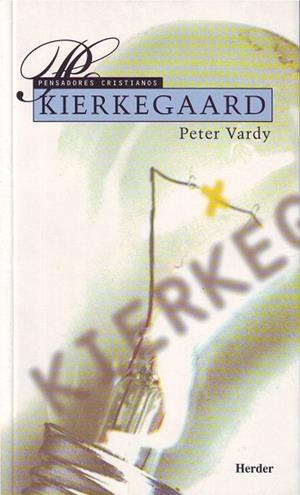 Kiekegaard | 9788425420030 | Vardy, Peter | Librería Castillón - Comprar libros online Aragón, Barbastro