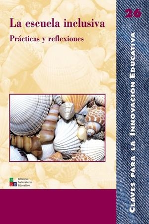 ESCUELA INCLUSIVA, LA. PRACTICA Y REFLEXIONES | 9788478273256 | ARDANAZ ARMEJACH, ASENSIO ,  [ET. AL.] | Librería Castillón - Comprar libros online Aragón, Barbastro