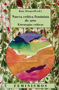 NUEVA CRITICA FEMINISTA DE ARTE | 9788437616322 | DEEPWELL, KATY | Librería Castillón - Comprar libros online Aragón, Barbastro