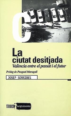 CIUTAT DESITJADA, LA | 9788481311754 | SORRIBES, JOSEP | Librería Castillón - Comprar libros online Aragón, Barbastro