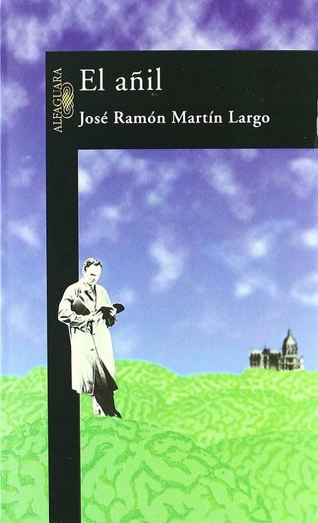 AÑIL, EL | 9788420482323 | José Ramón Martín Largo | Librería Castillón - Comprar libros online Aragón, Barbastro