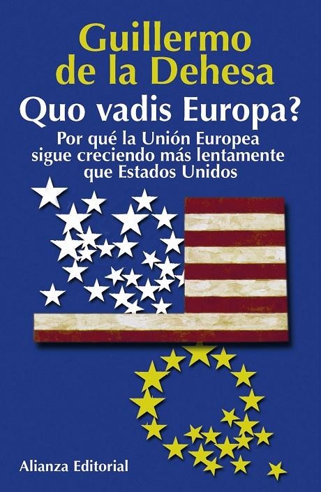 QUO VADIS EUROPA : POR QUE LA UNION EUROPEA SIGUE CRECIENDO | 9788420677491 | DEHESA ROMERO, GUILLERMO DE LA | Librería Castillón - Comprar libros online Aragón, Barbastro