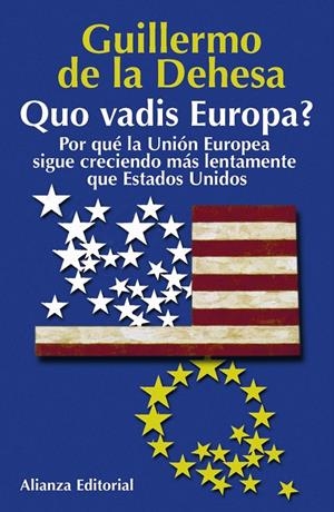 QUO VADIS EUROPA : POR QUE LA UNION EUROPEA SIGUE CRECIENDO | 9788420677491 | DEHESA ROMERO, GUILLERMO DE LA | Librería Castillón - Comprar libros online Aragón, Barbastro