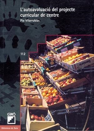AUTOAVALUACIO DEL PROJECTE CURRICULAR DE CENTRE, L' | 9788478271986 | VILARRUBIAS, PIA | Librería Castillón - Comprar libros online Aragón, Barbastro