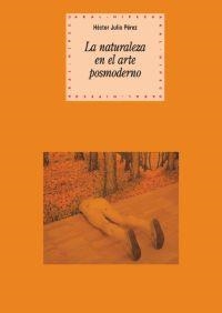 NATURALEZA EN EL ARTE POSMODERNO, LA | 9788446021452 | PEREZ, HECTOR JULIO | Librería Castillón - Comprar libros online Aragón, Barbastro
