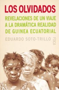 OLVIDADOS, LOS. REVELACIONES DE UN VIAJE A LA DRAMATICA REAL | 9788495440549 | SOTO-TRILLO, EDUARDO | Librería Castillón - Comprar libros online Aragón, Barbastro