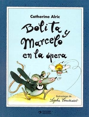 Bolita y Marcelo en la ópera | 9788439288787 | Alric  Catherine | Librería Castillón - Comprar libros online Aragón, Barbastro