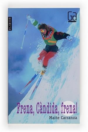 FRENA CANDIDA FRENA ! (CATALA) (GA) | 9788476297131 | CARRANZA, MAITE | Librería Castillón - Comprar libros online Aragón, Barbastro