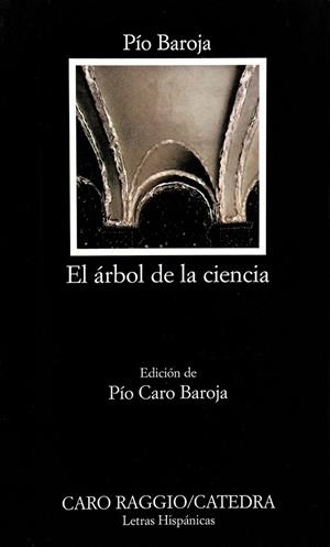ARBOL DE LA CIENCIA, EL (LH) | 9788437605227 | BAROJA, PIO | Librería Castillón - Comprar libros online Aragón, Barbastro
