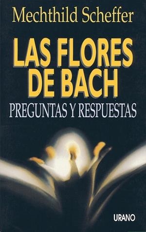Las flores de Bach: preguntas y respuestas | 9788479530754 | Scheffer, Mechthild | Librería Castillón - Comprar libros online Aragón, Barbastro