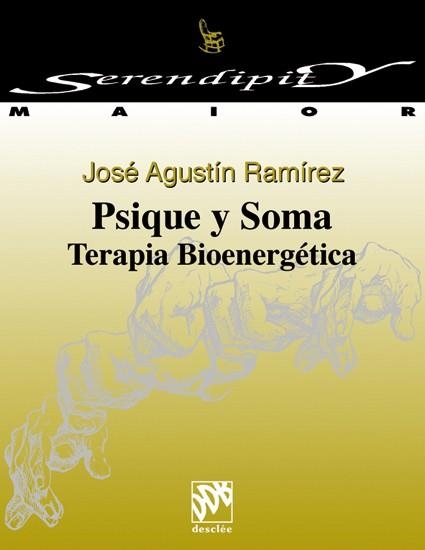 PSIQUE Y SOMA TERAPIA BIOENERGETICA | 9788433012814 | RAMIREZ, JOSE AGUSTIN | Librería Castillón - Comprar libros online Aragón, Barbastro