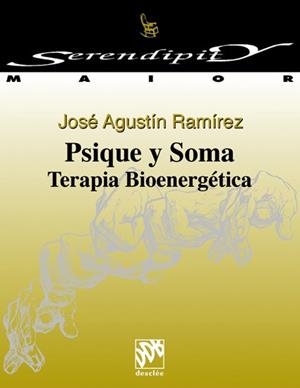 PSIQUE Y SOMA TERAPIA BIOENERGETICA | 9788433012814 | RAMIREZ, JOSE AGUSTIN | Librería Castillón - Comprar libros online Aragón, Barbastro