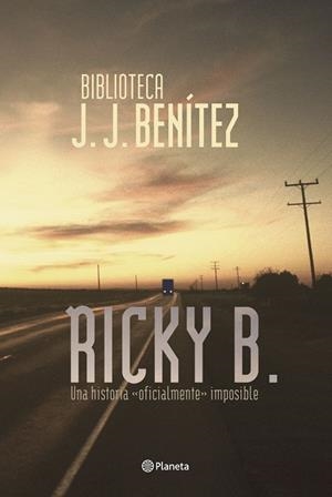RICKY B. UNA HISTORIA OFICIALMENTE IMPOSIBLE | 9788408053767 | BENITEZ, J.J. | Librería Castillón - Comprar libros online Aragón, Barbastro